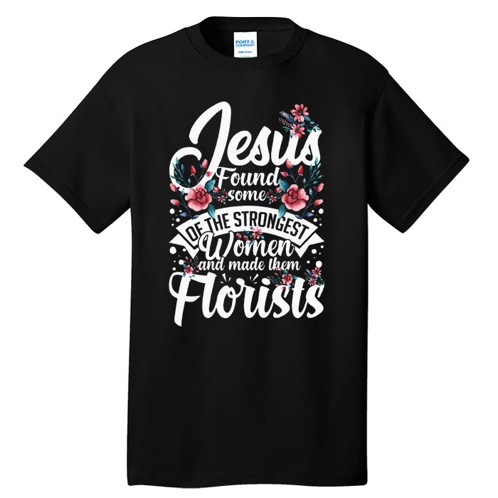 Florist Flowers Plant Floristry Bouquet Tall T-Shirt