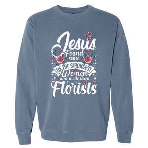 Florist Flowers Plant Floristry Bouquet Garment-Dyed Sweatshirt