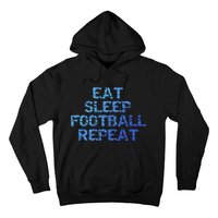 Funny Football Player Gift Eat Sleep Football Repeat Gift Hoodie