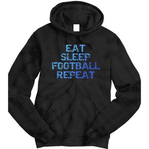 Funny Football Player Gift Eat Sleep Football Repeat Gift Tie Dye Hoodie