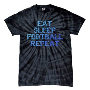 Funny Football Player Gift Eat Sleep Football Repeat Gift Tie-Dye T-Shirt