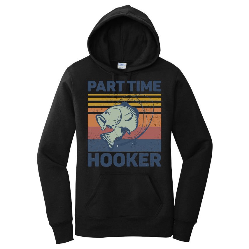 Funny Fishing Part Time Hooker Women's Pullover Hoodie
