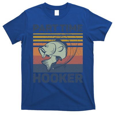 Funny Fishing Part Time Hooker T-Shirt