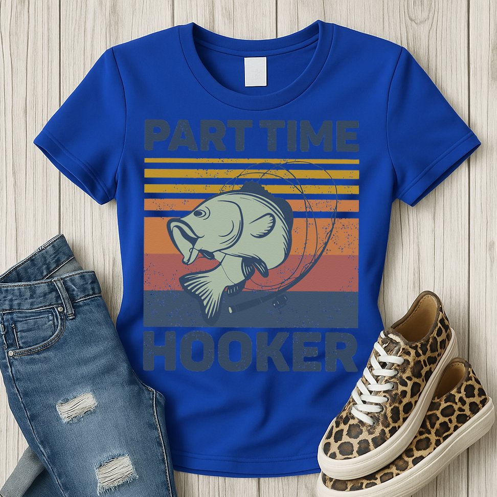 Funny Fishing Part Time Hooker Womens T-Shirt