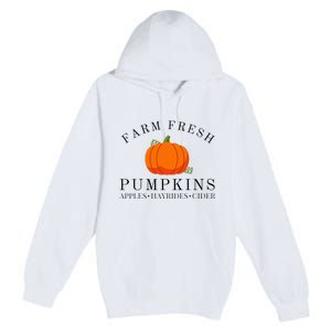 Farm Fresh Pumpkins Apples Hayrides Cider Thanksgiving Fall Premium Pullover Hoodie