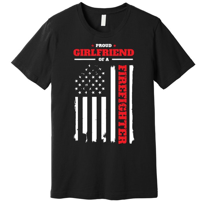 Firefighter Family Proud Girlfriend Premium T-Shirt