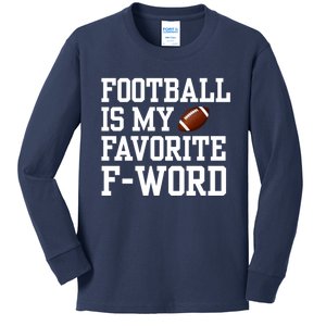 Funny Football Player Fan Football Is My Favorite F Word Kids Long Sleeve Shirt