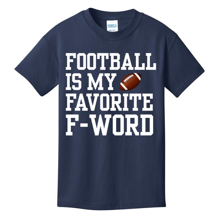 Funny Football Player Fan Football Is My Favorite F Word Kids T-Shirt