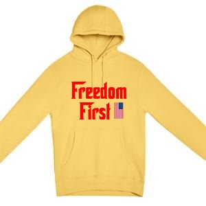 Freedom First Patriotic America First Liberty Constitution Gift Premium Pullover Hoodie