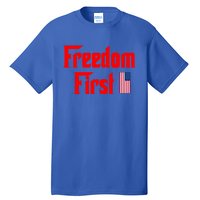 Freedom First Patriotic America First Liberty Constitution Gift Tall T-Shirt