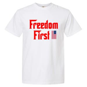 Freedom First Patriotic America First Liberty Constitution Gift Garment-Dyed Heavyweight T-Shirt