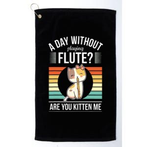 Funny Flute Player Saying Flutist Day Without Playing Flute Platinum Collection Golf Towel