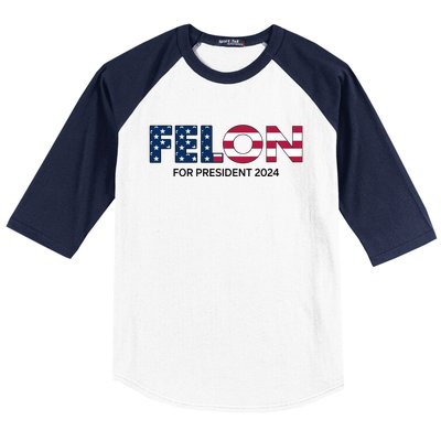 Felon For President 2024 Baseball Sleeve Shirt