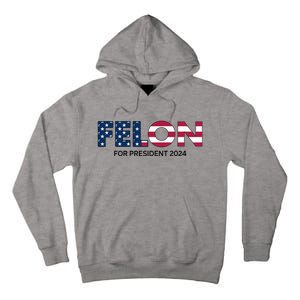 Felon For President 2024 Tall Hoodie