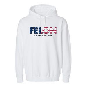 Felon For President 2024 Garment-Dyed Fleece Hoodie