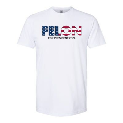 Felon For President 2024 Softstyle CVC T-Shirt