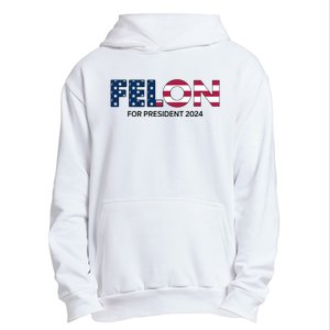 Felon For President 2024 Urban Pullover Hoodie