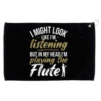 Funny Flute Player Saying Flutist I Playing The Flute Grommeted Golf Towel