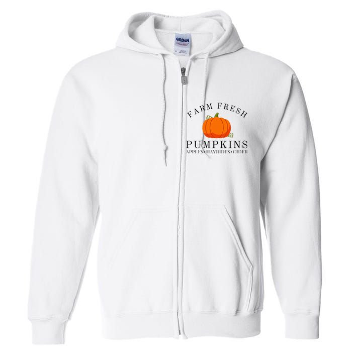 Farm Fresh Pumpkins Apples Hayrides Cider Thanksgiving Fall Full Zip Hoodie