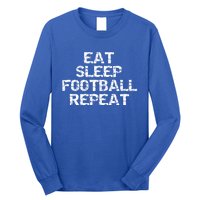 Funny Football Player Gift Eat Sleep Football Repeat Gift Long Sleeve Shirt