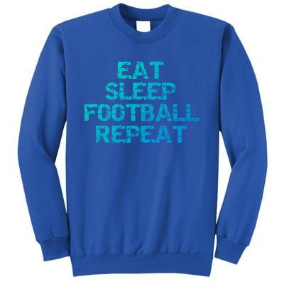 Funny Football Player Gift Eat Sleep Football Repeat Gift Sweatshirt