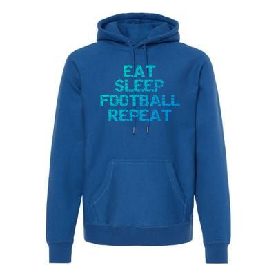 Funny Football Player Gift Eat Sleep Football Repeat Gift Premium Hoodie