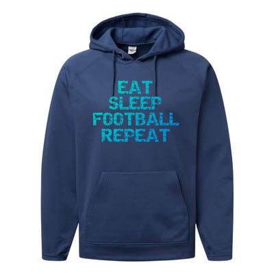 Funny Football Player Gift Eat Sleep Football Repeat Gift Performance Fleece Hoodie