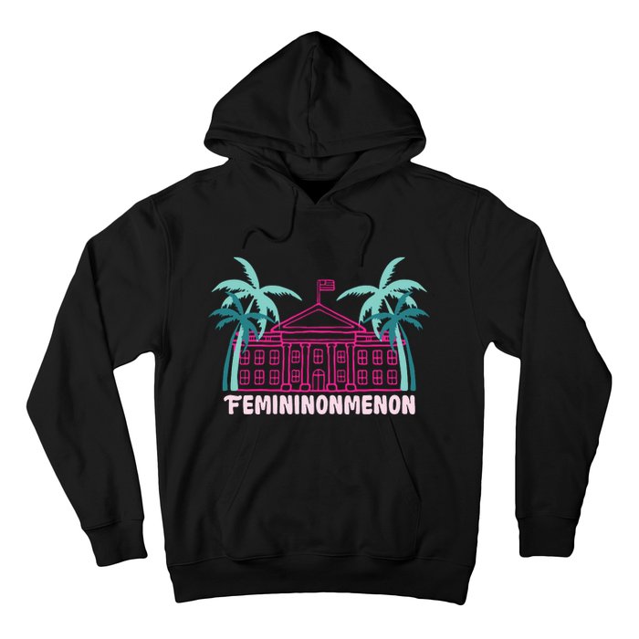 Femininonmenon Funny Presidential Election Hoodie