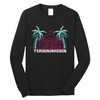 Femininonmenon Funny Presidential Election Long Sleeve Shirt