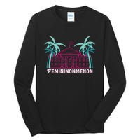 Femininonmenon Funny Presidential Election Tall Long Sleeve T-Shirt