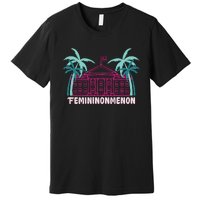 Femininonmenon Funny Presidential Election Premium T-Shirt