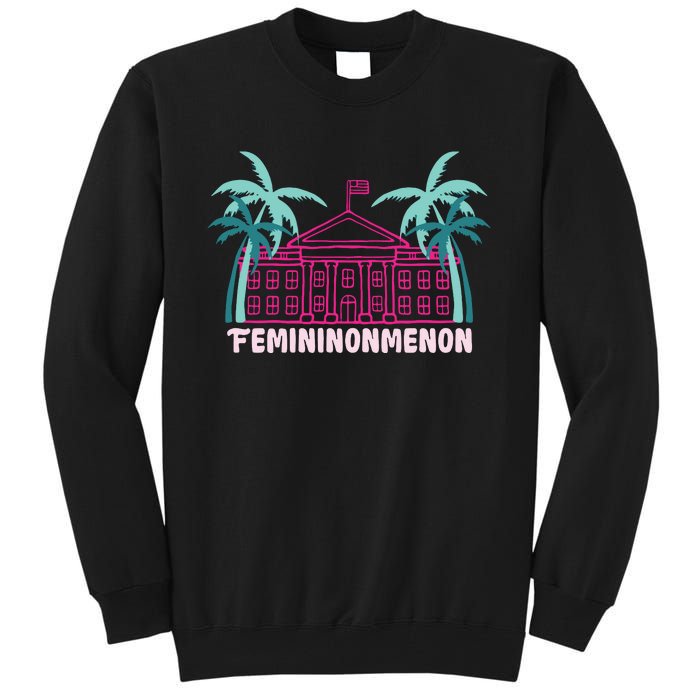 Femininonmenon Funny Presidential Election Tall Sweatshirt