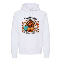 Falling For Physical Therapy Pt Pumpkin Fall Thanksgiving Premium Hoodie