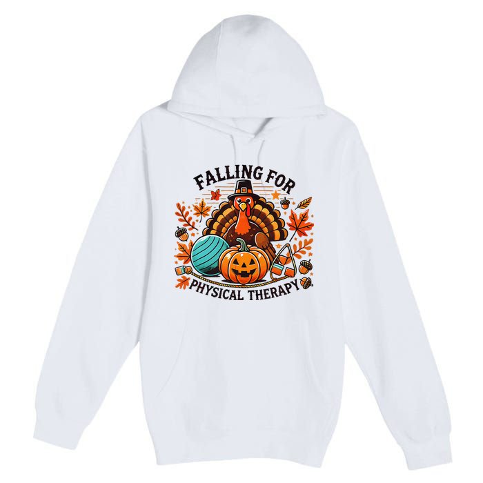 Falling For Physical Therapy Pt Pumpkin Fall Thanksgiving Premium Pullover Hoodie