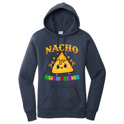 Funny Food Pun Mexican Food Cheese Nacho Valentine Gift Women's Pullover Hoodie