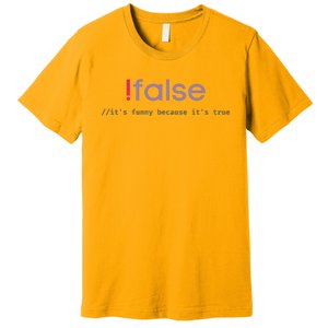 Funny False Programming Geek Programmer Humor JS Coder Premium T-Shirt