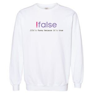 Funny False Programming Geek Programmer Humor JS Coder Garment-Dyed Sweatshirt