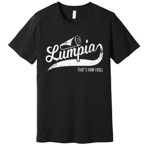 Funny Filipino Pride Lumpia Thats How I Roll Tee Premium T-Shirt