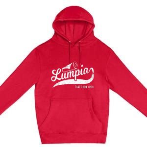 Funny Filipino Pride Lumpia Thats How I Roll Tee Premium Pullover Hoodie