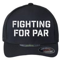 Fighting For Par Golf Funny golf player Flexfit Unipanel Trucker Cap