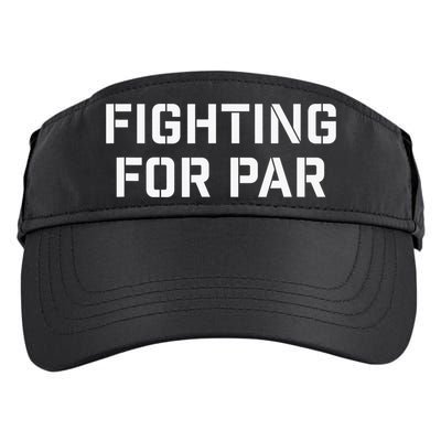 Fighting For Par Golf Funny golf player Adult Drive Performance Visor