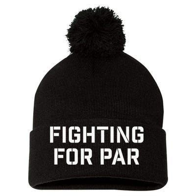 Fighting For Par Golf Funny golf player Pom Pom 12in Knit Beanie