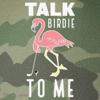 Funny Flamingo Playing Golf Talk Birdie To Me Golf Legacy Tie Dye Trucker Hat
