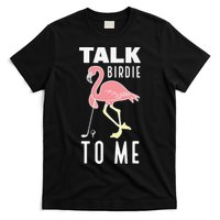 Funny Flamingo Playing Golf Talk Birdie To Me Golf T-Shirt