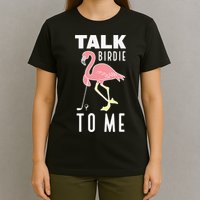 Funny Flamingo Playing Golf Talk Birdie To Me Golf T-Shirt