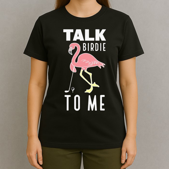 Funny Flamingo Playing Golf Talk Birdie To Me Golf T-Shirt