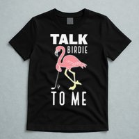 Funny Flamingo Playing Golf Talk Birdie To Me Golf T-Shirt