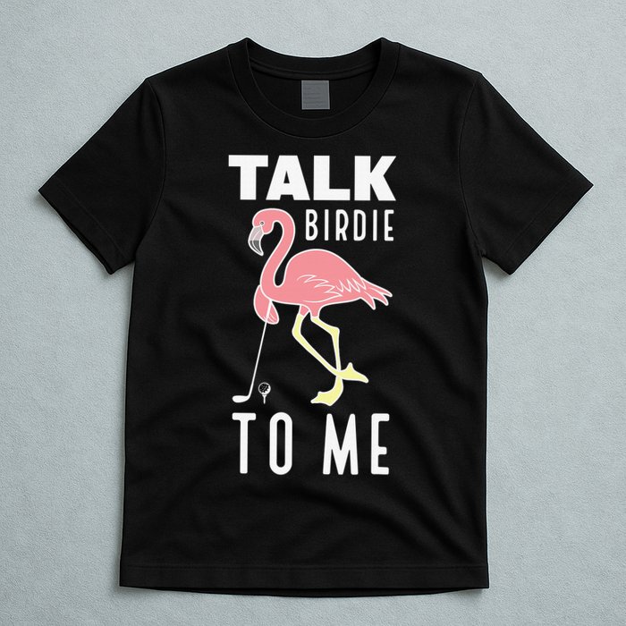 Funny Flamingo Playing Golf Talk Birdie To Me Golf T-Shirt