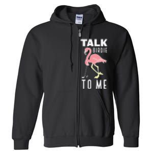 Funny Flamingo Playing Golf Talk Birdie To Me Golf Full Zip Hoodie