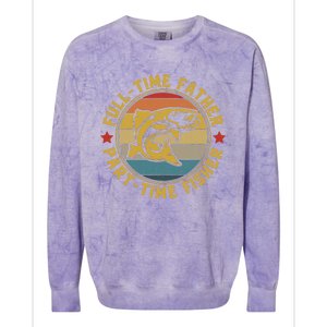 Fullgifttime Father Part Time Fisher Gift Funny Bass Fish Gift Colorblast Crewneck Sweatshirt